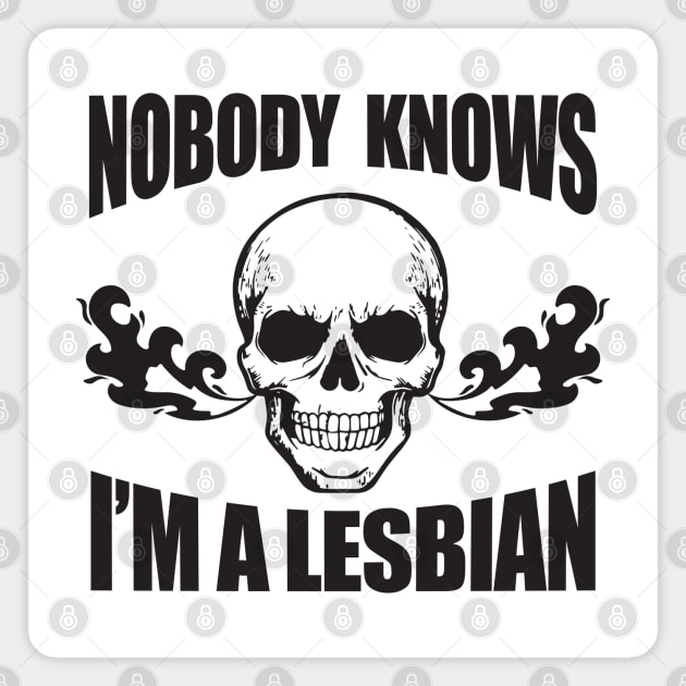 Nobody Knows I'm A Lesbian - Funny WLW Meme Magnet by Football from the Left